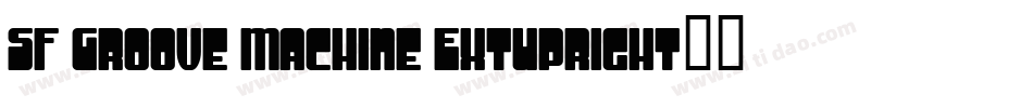 SF Groove Machine ExtUpright字体转换